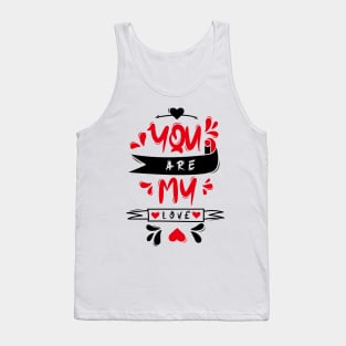 You Are My Love Tank Top